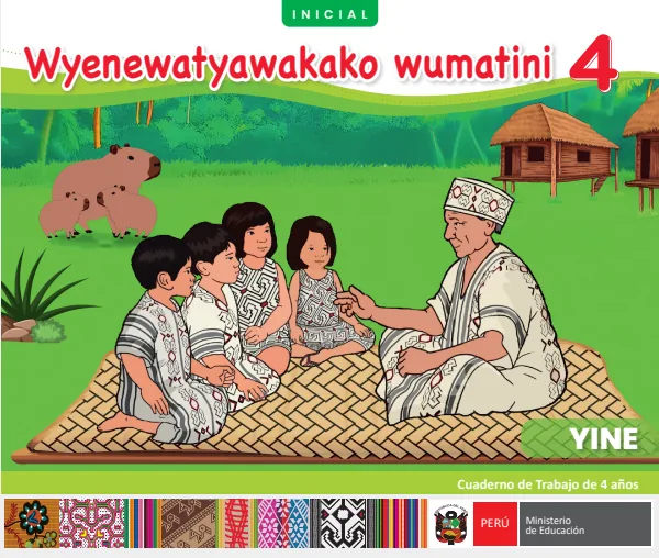 Wyenewatyawakako Wumatini: Cuaderno de trabajo de 4 años - Yine (MINEDU) PDF 1 Portada de Wyenewatyawakako Wumatini: Cuaderno de trabajo de 4 años - Yine - MINEDU