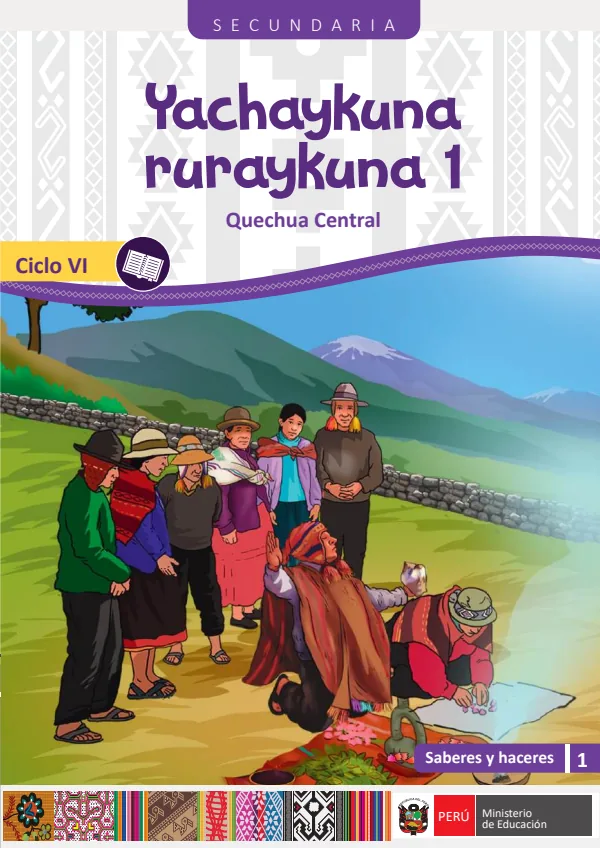 Yachaykuna ruraykuna - 1 Ciclo VI Secundaria - Quechua Central: Saberes y Haceres VI 1 (MINEDU) PDF 1 Portada de Yachaykuna ruraykuna - 1 Ciclo VI Secundaria - Quechua Central: Saberes y Haceres VI 1 - MINEDU