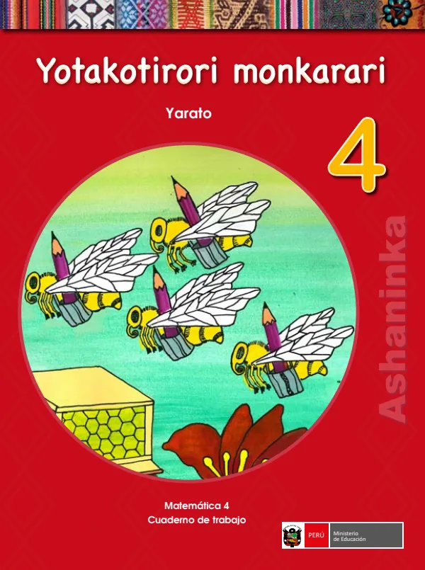 Yotakotirori monkarari 4. Yarato = Matemática 4. Cuaderno de trabajo - Ashaninka - 4.° grado de Primaria (MINEDU) PDF 1 Portada de Yotakotirori monkarari 4. Yarato = Matemática 4. Cuaderno de trabajo - Ashaninka - 4.° - 4.º grado de Primaria - MINEDU