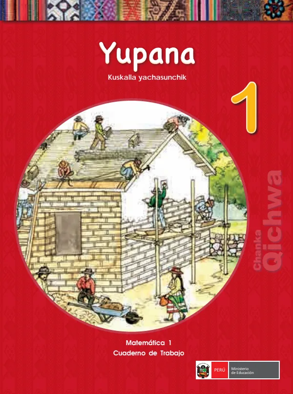 Yupana 1.er Kuskalla yachasunchik = Matemática 1.er Cuaderno de trabajo - Chanka Qichwa (MINEDU) PDF 1 Portada de Yupana 1.er Kuskalla yachasunchik = Matemática 1.er Cuaderno de trabajo - Chanka Qichwa - 1.º grado de Primaria - MINEDU