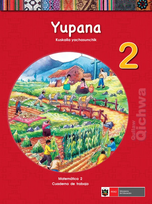 Yupana 2. Kuskalla yachasunchik = Matemática 2. Cuaderno de trabajo - Qullaw Qichwa (MINEDU) PDF 1 Portada de Yupana 2. Kuskalla yachasunchik = Matemática 2. Cuaderno de trabajo - Qullaw Qichwa - 2.º grado de Primaria - MINEDU