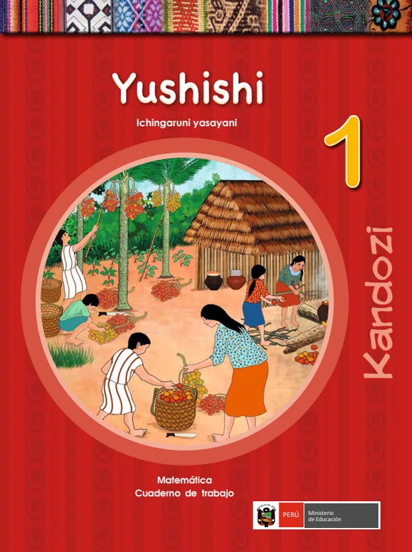 Yushishi 1.er Ichingaruni yasayani = Matemática 1.er Cuaderno de trabajo - Kandozi (MINEDU) PDF 1 Portada de Yushishi 1.er Ichingaruni yasayani = Matemática 1.er Cuaderno de trabajo - Kandozi - 1.º grado de Primaria - MINEDU