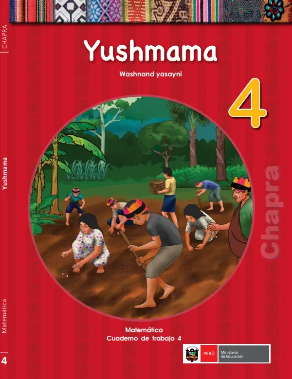 Yushmama 4. Washnad yasayni = Matemática 4. Cuaderno de trabajo - Chapra - 4.° grado de Primaria (MINEDU) PDF 1 Portada de Yushmama 4. Washnad yasayni = Matemática 4. Cuaderno de trabajo - Chapra - 4.° grado - MINEDU