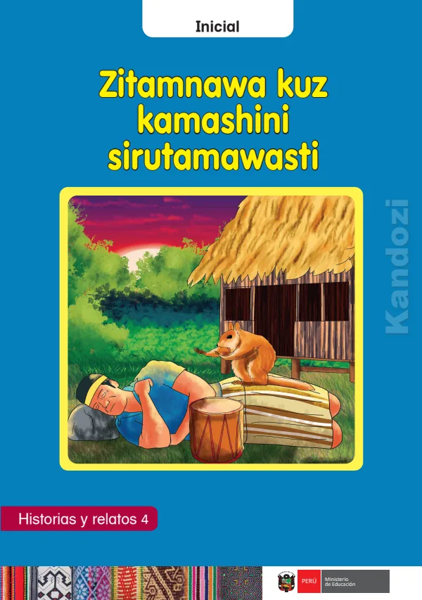 Zitamnawa kuz kamashini sirutamawasti: Historias y relatos 4 - inicial - Kandozi (MINEDU) PDF 1 Portada de Zitamnawa kuz kamashini sirutamawasti: Historias y relatos 4 - inicial - Kandozi - MINEDU